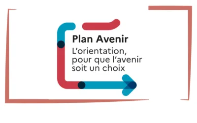 Le Plan Avenir : une nouvelle ambition pour l’orientation scolaire